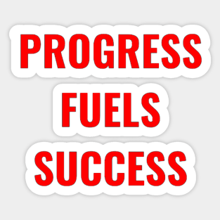 Progress Fuels Success Red/Black Sticker